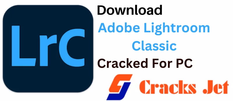 Adobe Lightroom Classic Crack