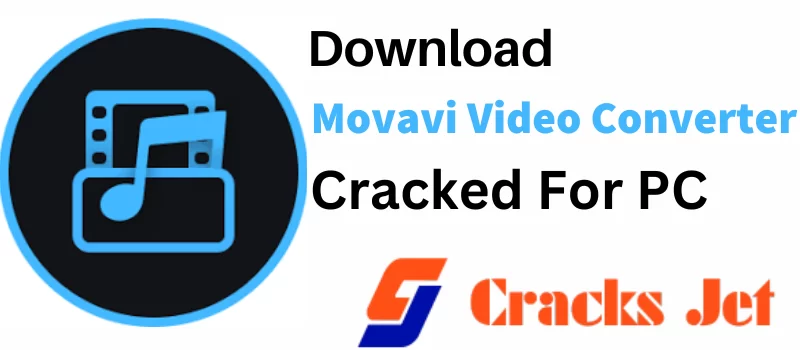 Movavi Video Converter Crack