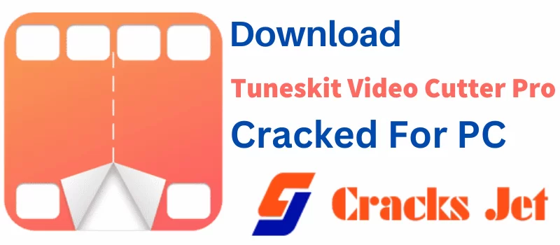 TunesKit Video Cutter Pro Crack 